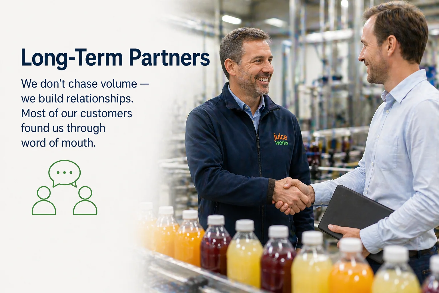 Long-Term Partners — we don't chase volume, we build relationships. Most customers found us through word of mouth